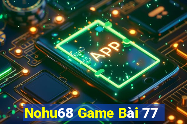 Nohu68 Game Bài 77