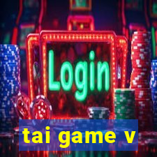 tai game v