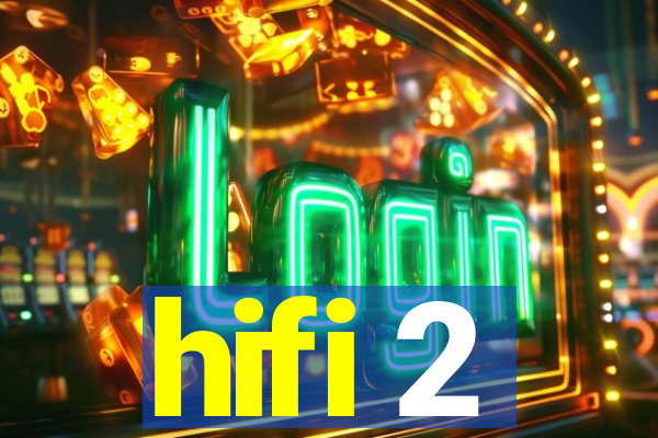 hifi 2