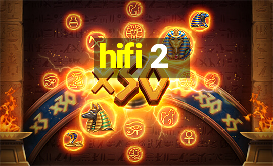 hifi 2