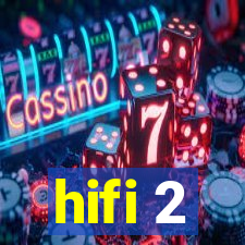 hifi 2