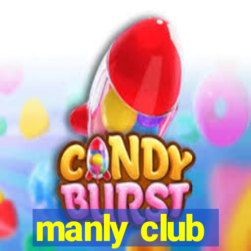 manly club