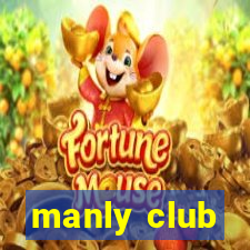 manly club