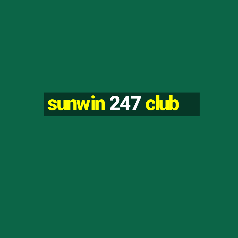 sunwin 247 club