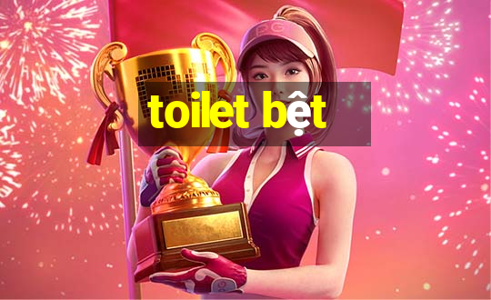 toilet bệt