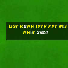 list kênh iptv fpt mới nhất 2024