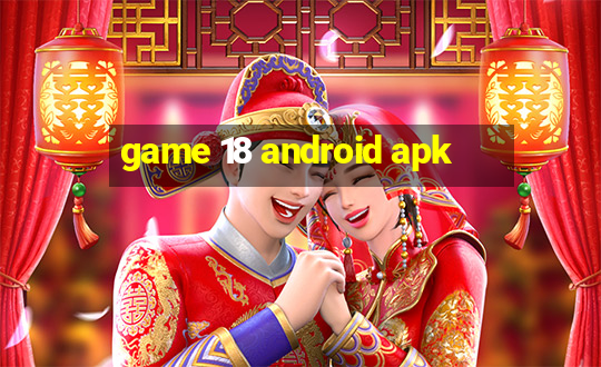 game 18 android apk