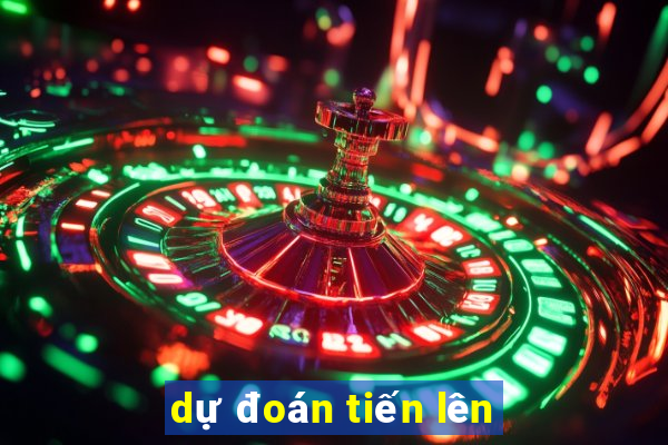 dự đoán tiến lên