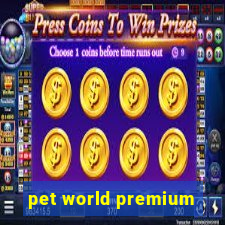 pet world premium