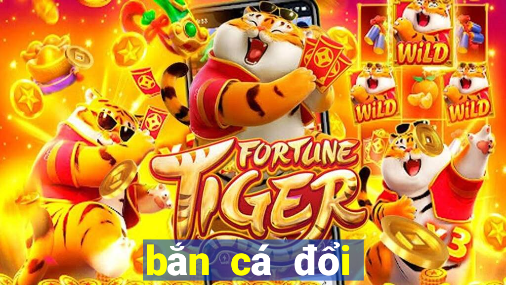 bắn cá đổi thưởng banca.tv