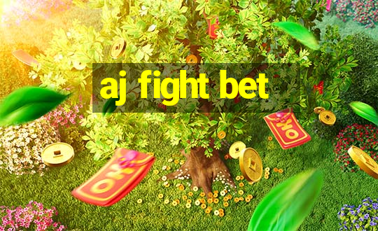 aj fight bet