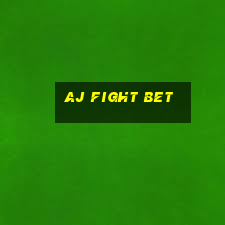 aj fight bet