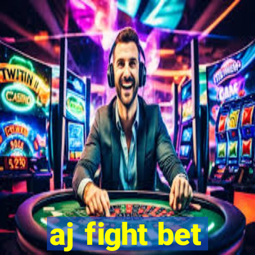 aj fight bet