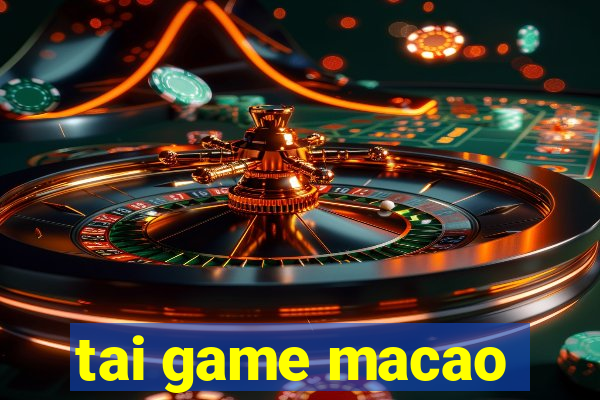 tai game macao