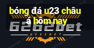 bóng đá u23 châu á hôm nay