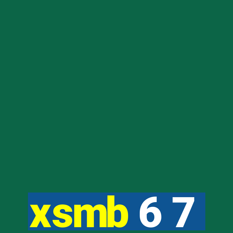 xsmb 6 7