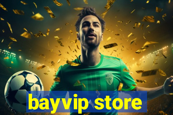 bayvip store