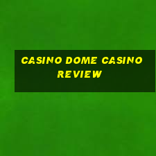 casino dome casino review