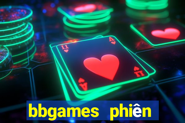 bbgames phiên bản mới Tải về