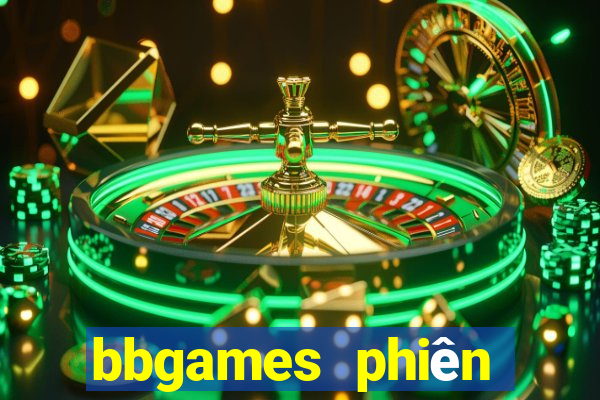 bbgames phiên bản mới Tải về