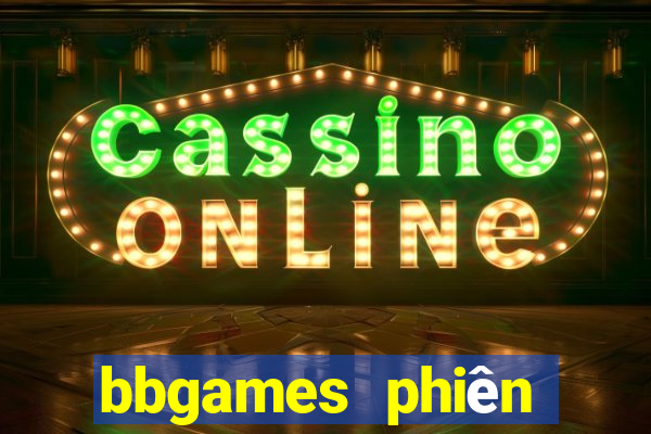 bbgames phiên bản mới Tải về