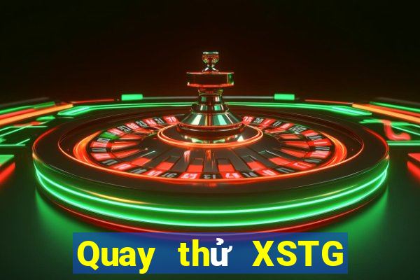 Quay thử XSTG ngày 4