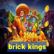 brick kings