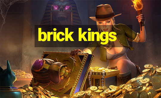 brick kings