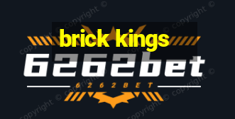 brick kings