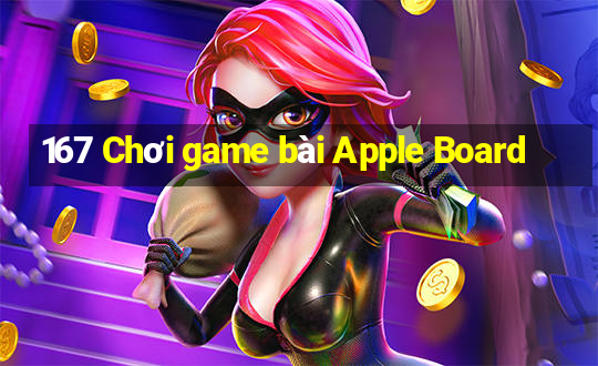 167 Chơi game bài Apple Board