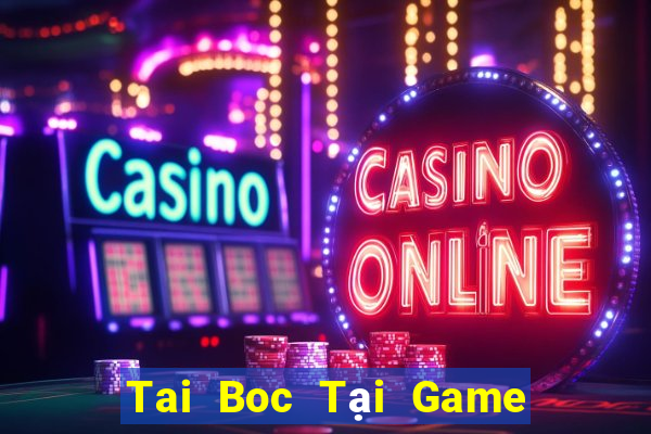 Tai Boc Tại Game Bài B52 Đổi Thưởng