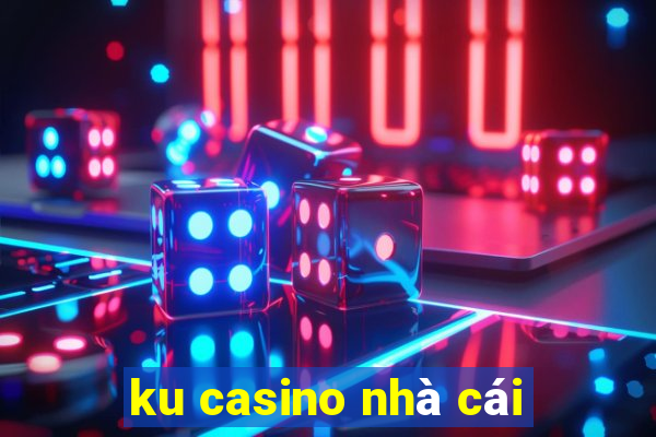 ku casino nha cai