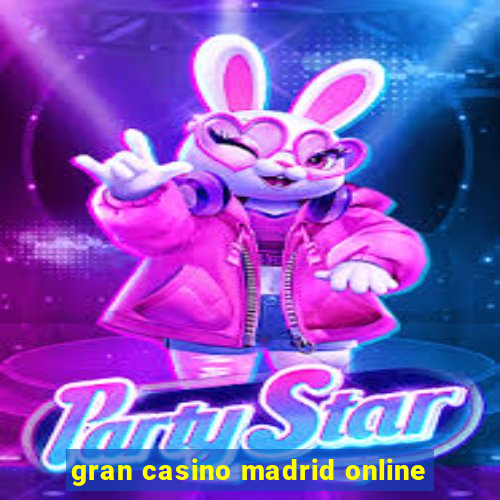 gran casino madrid online