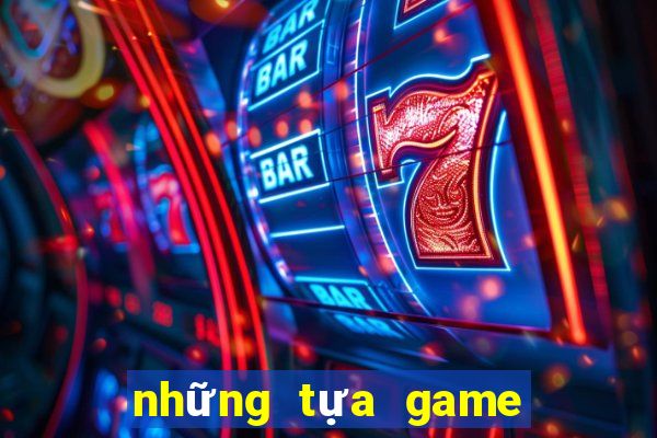 những tựa game dễ thương