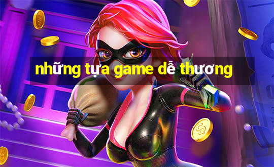 những tựa game dễ thương