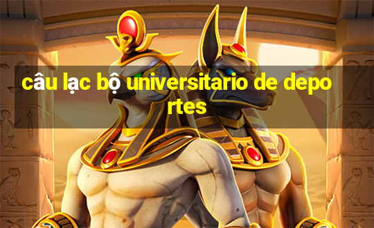 câu lạc bộ universitario de deportes