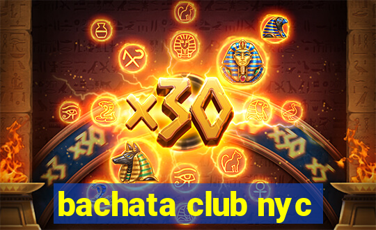 bachata club nyc