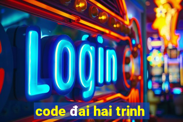 code đai hai trinh