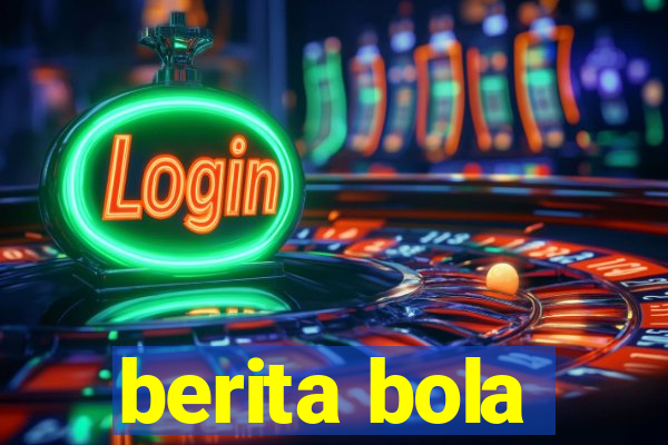 berita bola