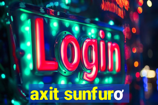 axit sunfurơ