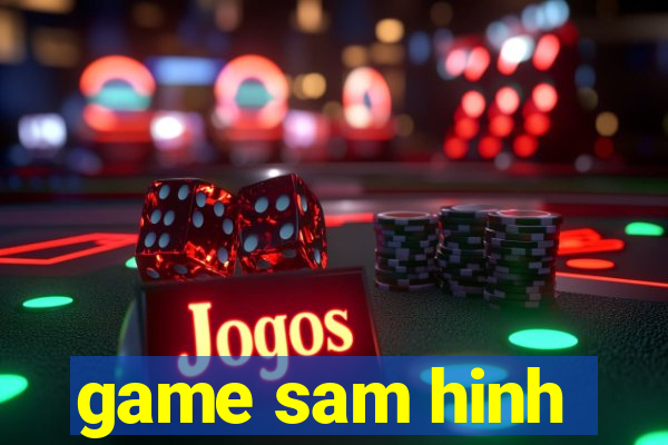 game sam hinh