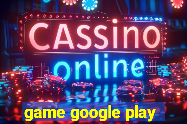 game google play