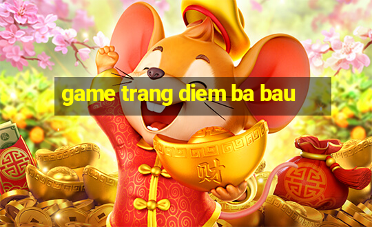 game trang diem ba bau