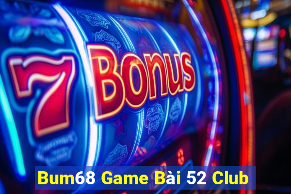 Bum68 Game Bài 52 Club