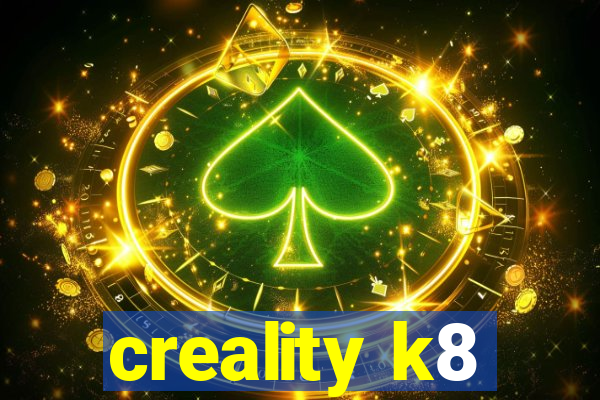 creality k8