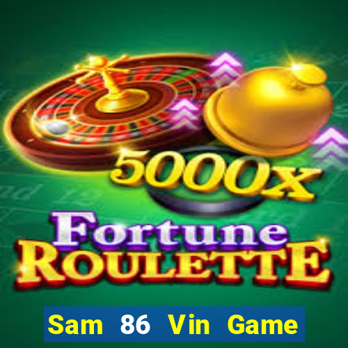 Sam 86 Vin Game Bài Đổi Thưởng