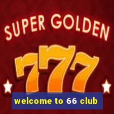 welcome to 66 club