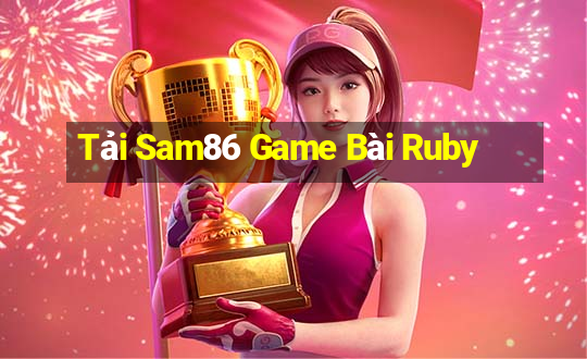 Tải Sam86 Game Bài Ruby