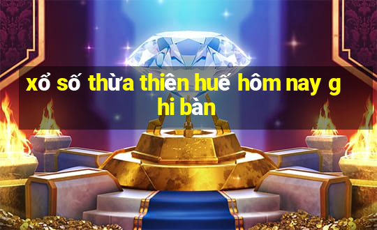 xổ số thừa thiên huế hôm nay ghi bàn