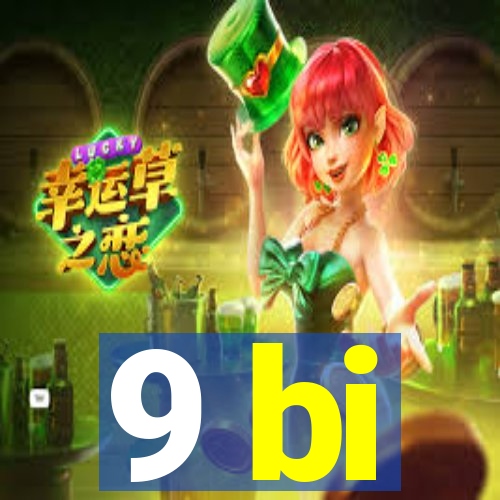 9 bi